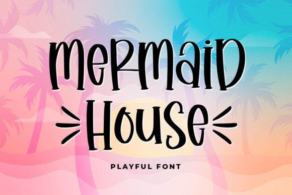 Mermaid House: A Playful Font for Your Brand